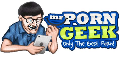 porn geek.com|MrPornGeek®